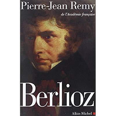 Berlioz. Le roman du romantisme