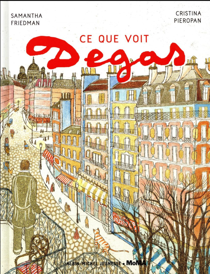 Ce que voit Degas. Avec les reproductions d'oeuvres d'Edgar Degas