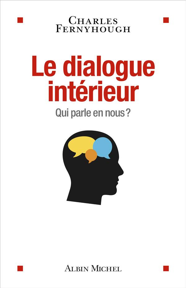 Le dialogue intérieur. Qui parle en nous ?