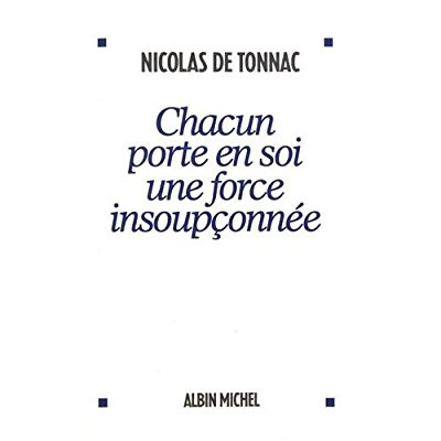 Chacun porte en soi une force insoupçonnée