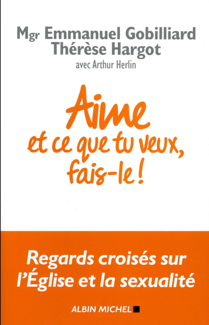 Aime et ce que tu veux, fais-le ! Regards croisés sur l'Eglise et la sexualité