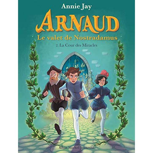 Arno, le valet de Nostradamus Tome 2 : La cour des miracles