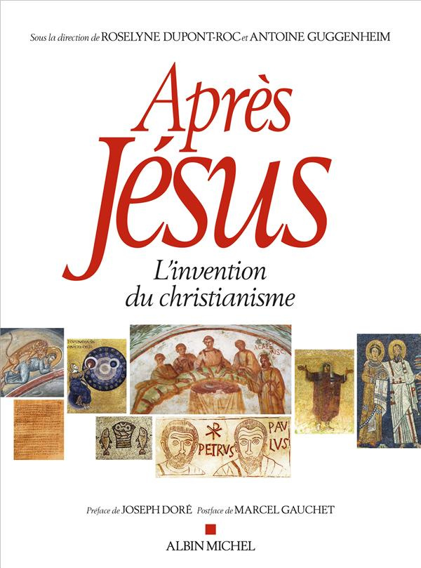 Après Jésus. L'invention du christianisme