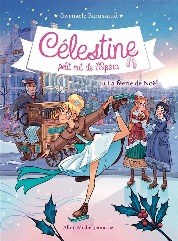 Célestine, petit rat de l'Opéra Tome 10 : La féerie de Noël. Edition collector