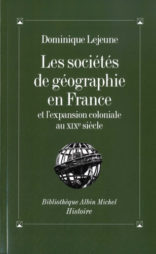 Les Sociétés de géographie en France et l'expansion coloniale au XIXe siècle