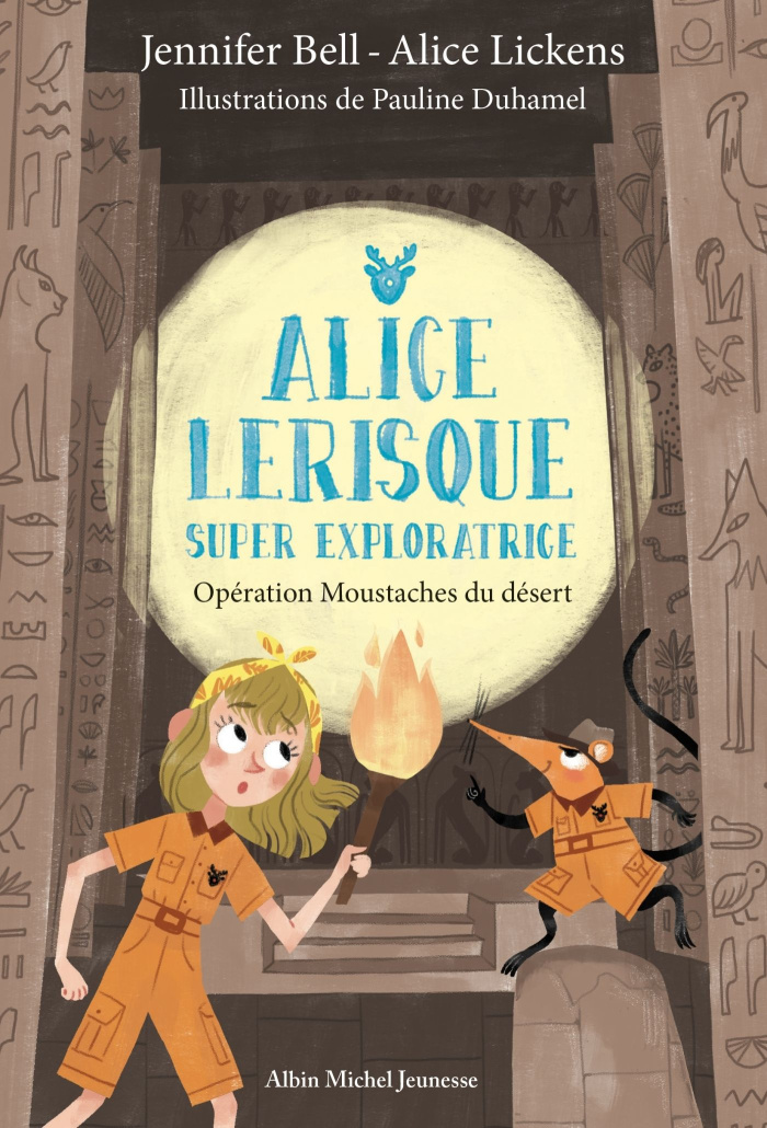 Alice Lerisque super exploratrice Tome 3 : Opération Moustaches du désert