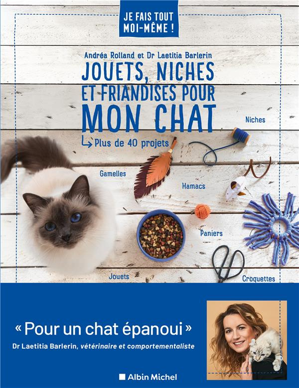 Jouets, niches et friandises pour mon chat. Plus de 40 projets