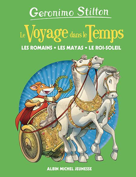 Le Voyage dans le Temps Tome 2 : Les Romains, les mayas, le Roi-Soleil