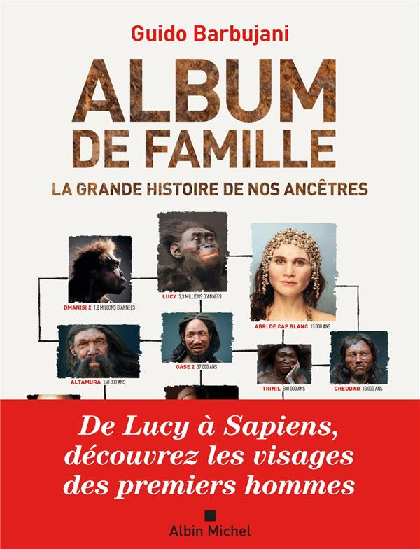 Album de famille. La grande histoire de nos ancêtres