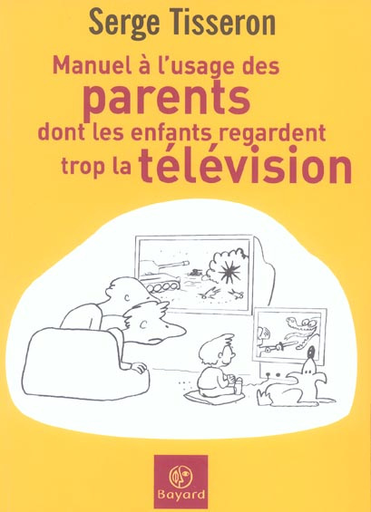Manuel à l'usage des parents dont les enfants regardent trop la télévision