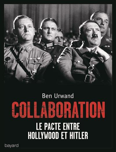 La collaboration, le pacte entre Hollywood et Hitler