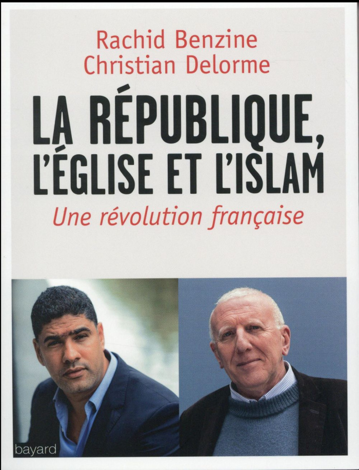 La République, l'Eglise et l'Islam. Une révolution française
