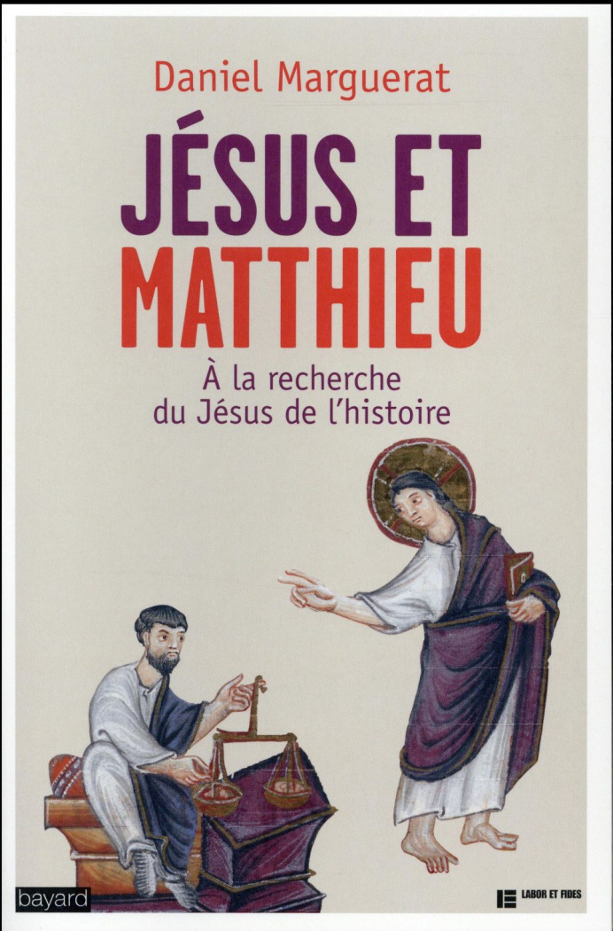 Jésus et Matthieu. A la recherche du Jésus de l'histoire