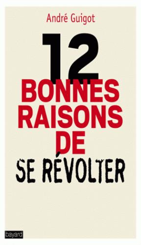 12 bonnes raisons de se révolter