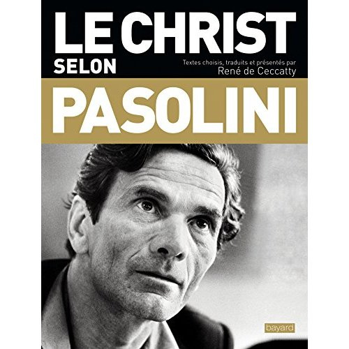 Le Christ selon Pasolini. Une anthologie