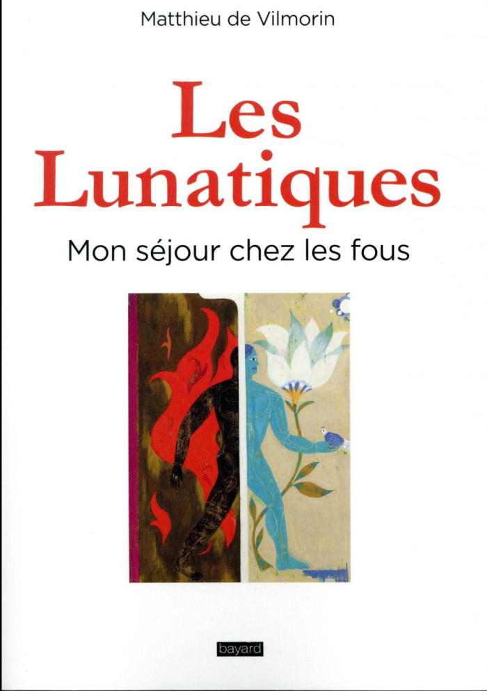 Les lunatiques. Mon séjour chez les fous