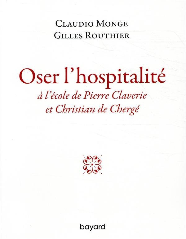 Osez l'hospitalité. A l'école de Pierre Claverie et Christian de Chergé