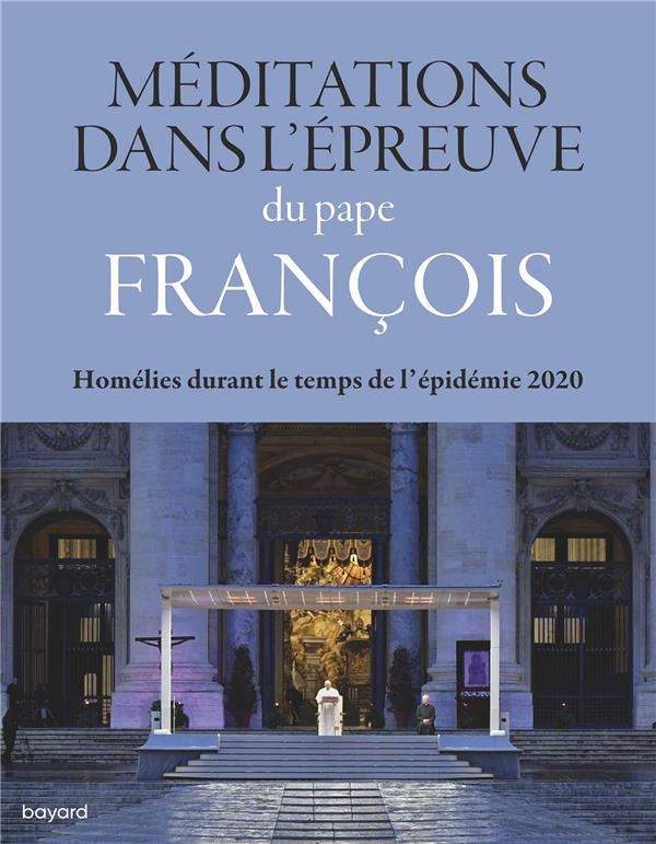 Méditations dans l'épreuve. Homélies durant le temps de l'épidémie