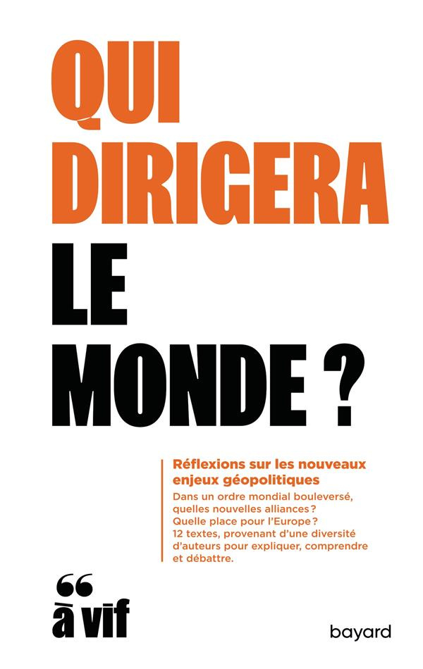 Qui dirigera le monde ? Réflexions sur le nouveau déséquilibre mondial