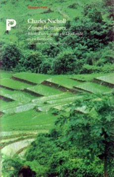 Zones frontières. Récit d'un voyage en Thaïlande et en Birmanie