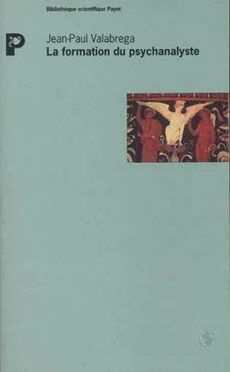La formation du psychanalyste. Esquisse d'une théorie