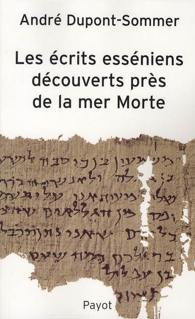 LES ECRITS ESSENNIENS DECOUVERTS PRES DE LA MER MORTE. Edition revue et augmentée 1996