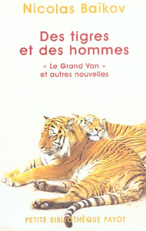 Des tigres et des hommes. "Le Grand Van" et autres nouvelles