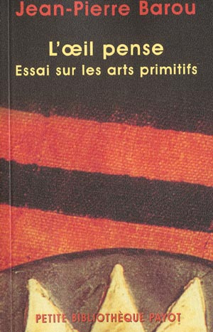 L'oeil pense. Essai sur les arts primitifs contemporains