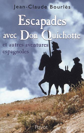 Escapades avec Don Quichotte et autres aventures espagnoles