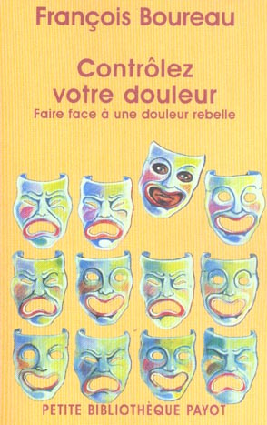 Contrôlez votre douleur. Apprendre à faire face à une douleur rebelle