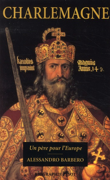 Charlemagne. Un père pour l'Europe