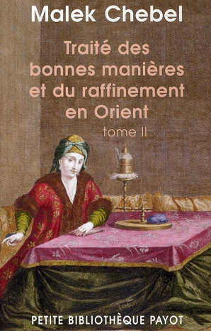 Traité des bonnes manières et du raffinement en Orient. Tome 2