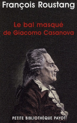 Le bal masqué de Giacomo Casanova. (1725-1798)