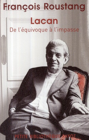 Lacan. De l'équivoque à l'impasse