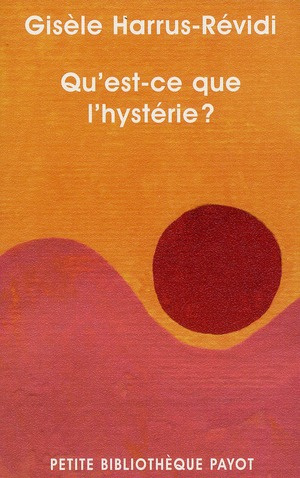 Qu'est-ce que l'hystérie ?