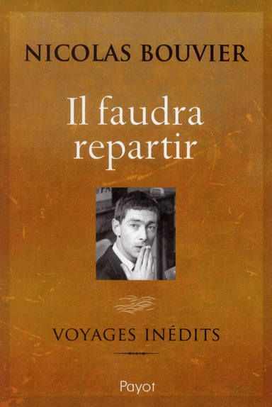 Il faudra repartir. Voyages inédits