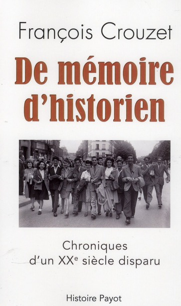De mémoire d'un historien. Chroniques d'un XXe siècle disparu