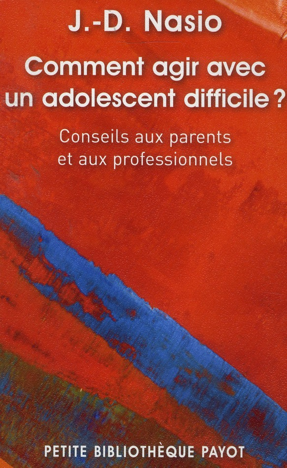 Comment agir avec un adolescent difficile ? Conseil aux parents et aux professionnels