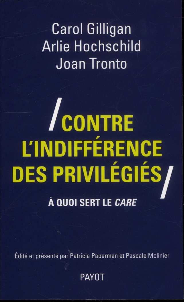 Contre l'indifférence des privilégiés. A quoi sert le care