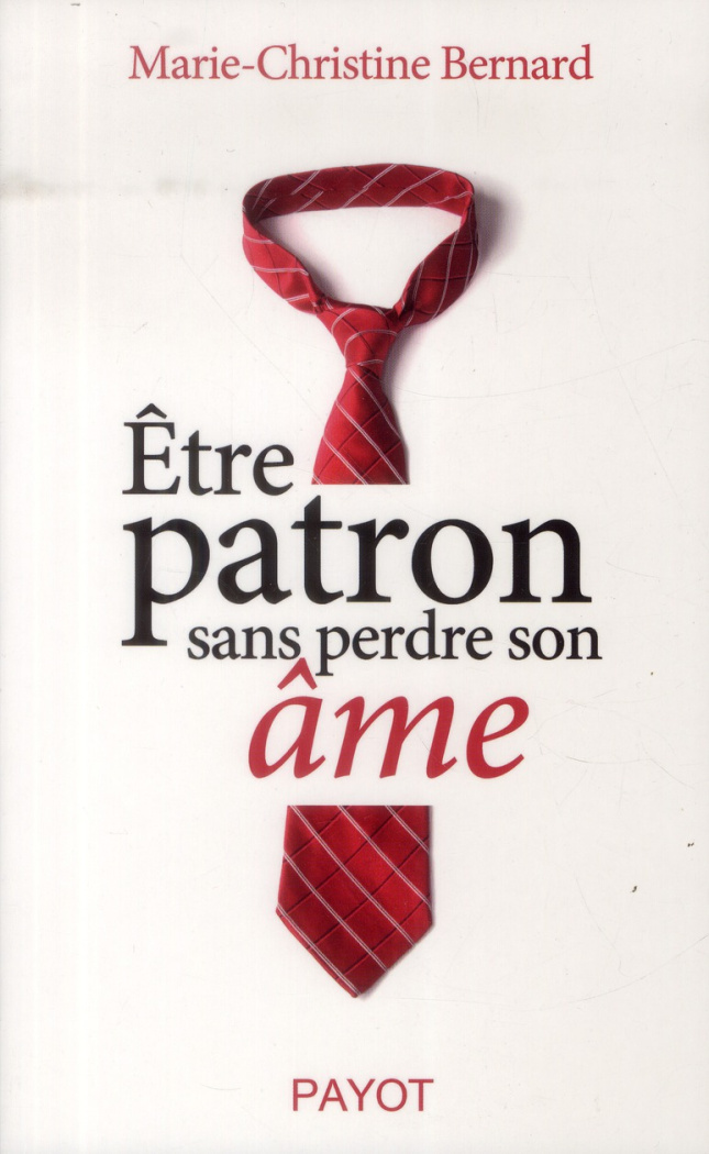 Etre patron sans perdre son âme