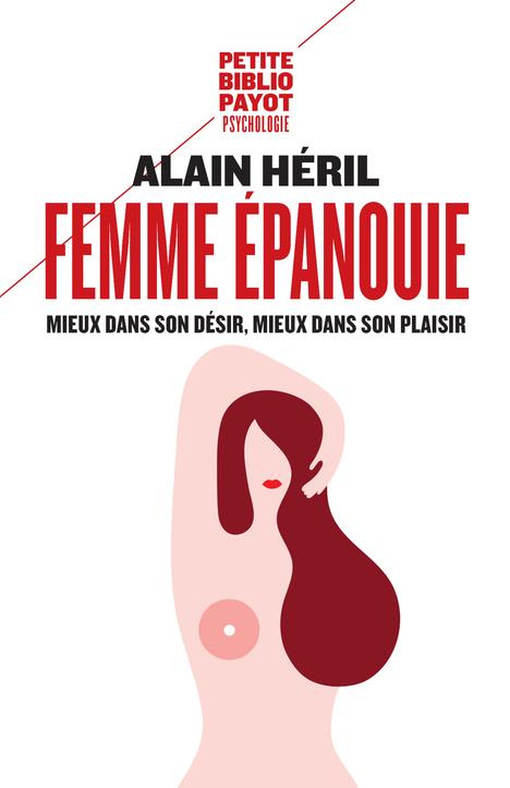 Femme épanouie. Mieux dans son désir, mieux dans son plaisir