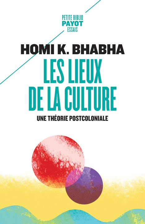 Les lieux de la culture. Une théorie postcoloniale