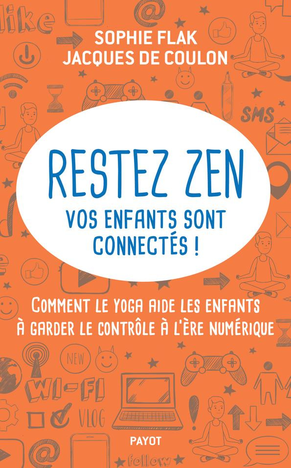Restez zen? vos enfants sont connectés ! Comment le yoga aide les enfants à garder le contrôle à l'è