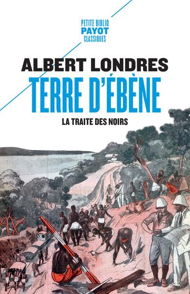 Terre d'ébène. La traite des Noirs