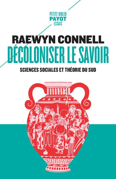 Décoloniser le savoir. Sciences sociales et théorie du Sud