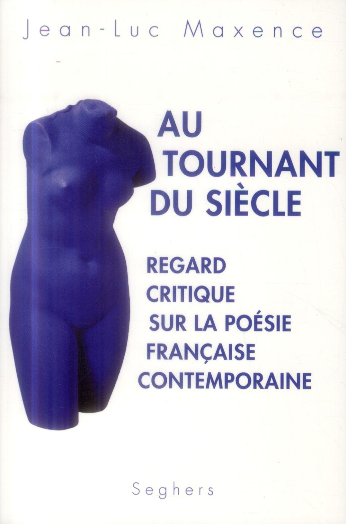 Au tournant du siècle. Regard critique sur la poésie française contemporaine