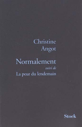 Normalement suivi de La peur du lendemain