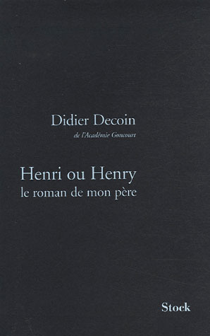 Henri ou Henry. Le roman de mon père