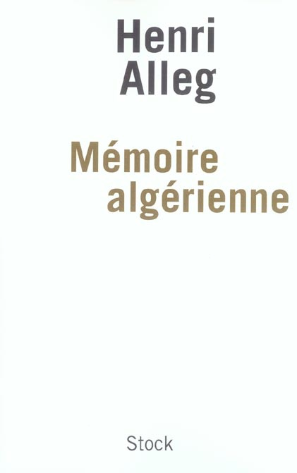 Mémoire algérienne. Souvenirs de luttes et d'espérances
