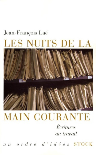 Les nuits de la main courante. Ecritures au travail